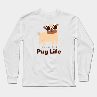 Pug Life Long Sleeve T-Shirt